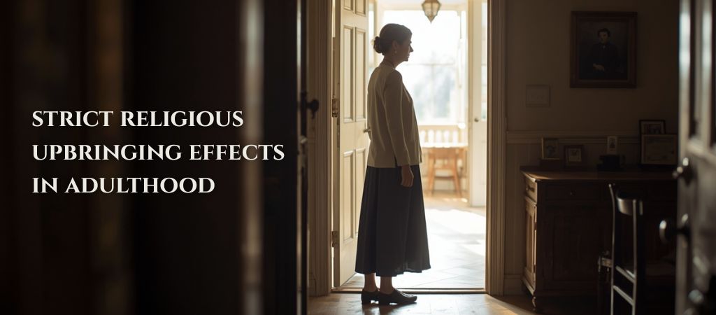 strict religious upbringing effects in adulthood